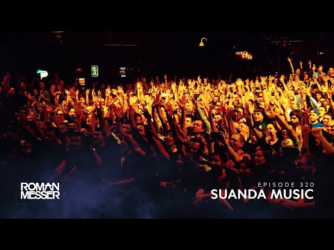 Roman Messer - Suanda Music 320 [#SUANDA​​]