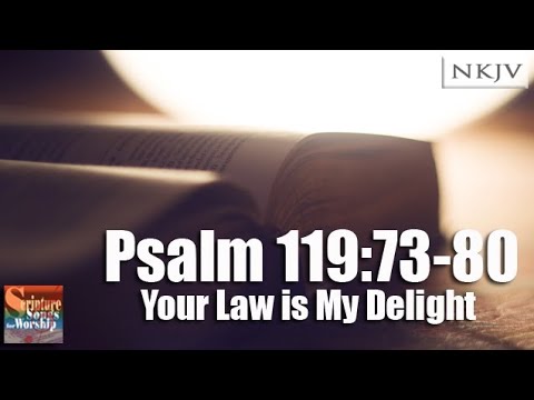 Psalm 119:73-80 (NKJV Song) "Your Law is My Delight" (Esther Mui)