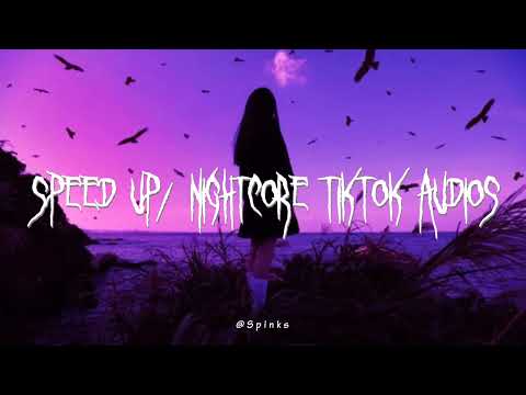 speed up/nightcore tiktok audios ♡ pt. 245