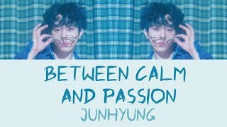 Junhyung - 뜨뜨미지근 (Between Calm and Passion) [Hang, Rom & Eng Lyrics]