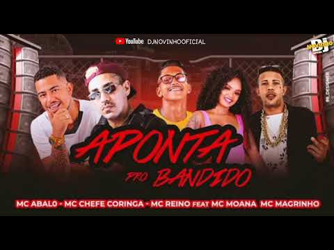 MC ABALO É MC REINO É CHEFE CORINGA FEAT. MC MOANA É MC MAGRINHO - APONTA PRO BANDIDO - BREGA FUNK