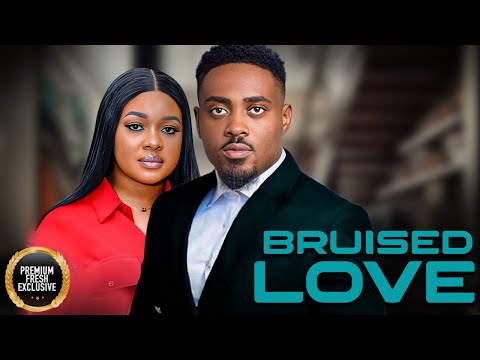 Bruised Love   || Too Sweet Annan Ifeka Doris || Nigerian Movies