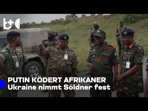 Putin ködert Afrikaner, um in der Ukraine zu kämpfen, und nutzt sie als Kanonenfutter