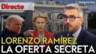 DIRECTO | LORENZO RAMÍREZ: LA OFERTA EN SECRETO DE EUROPA A EEUU, EL PACTO OCULTO ECONÓMICO E IRÁN
