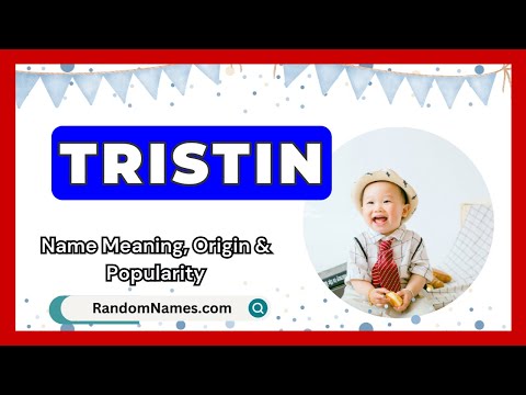 Tristin - Baby Boy Name Meaning, Origin & Popularity - RandomNames.com