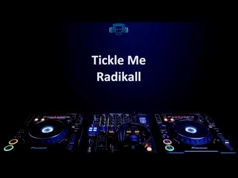 Radikall - Tickle Me (Lyrics)