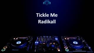 Radikall - Tickle Me (Lyrics)