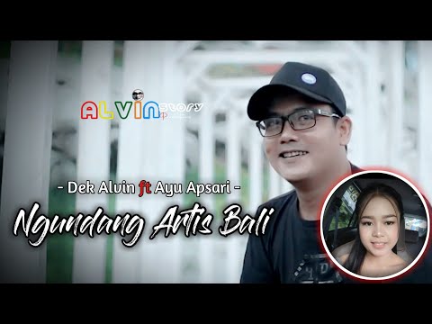 NGUNDANG ARTIS BALI - Dek Alvin feat Ayu Apsari [ Official Music Video ]