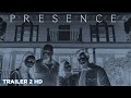 PRESENCE Official Trailer 2 HD