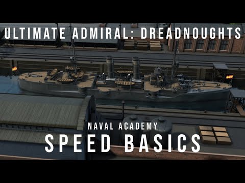 Ultimate Admiral Dreadnoughts - Naval Academy - Speed Basics