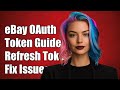 EBay OAuth Token And Refresh Token Guide Troubleshooting Common Issues