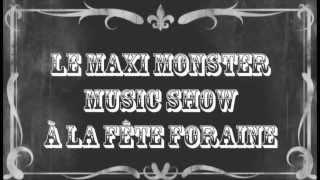 le Maxi Monster Music Show à la  fete a neuneu