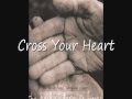 the Backsliders from Raleigh,N.C. ~'Cross Your Heart'