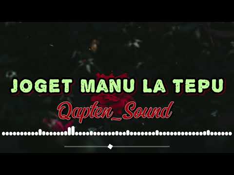 Lagu Joget -- Manu La Tepu -- Qapten Sound