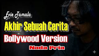 Download lagu AKHIR SEBUAR CERITA -  KARAOKE - NADA PRIA || VERSI BOLLYWOOD INDIA mp3