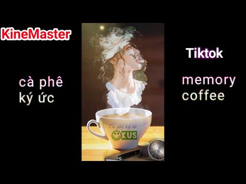 Tạo video tiktok cà phê ký ức