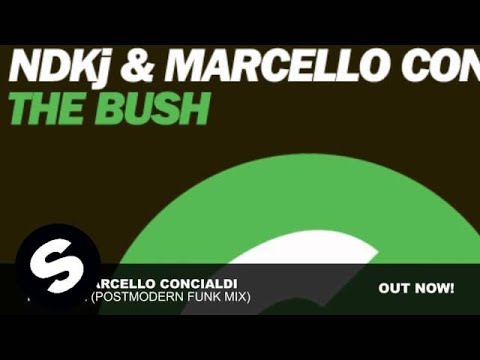 NDKj & Marcello Concialdi  - The Bush (Postmodern Funk Mix)