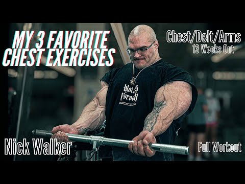 My 3 Favorite Chest Exercises | Push Day Full Workout | Chest Delt Arms | 13 Weeks Out | Nick Walker