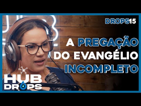 Preaching the Incomplete Gospel I HUB DROPS - EP 15