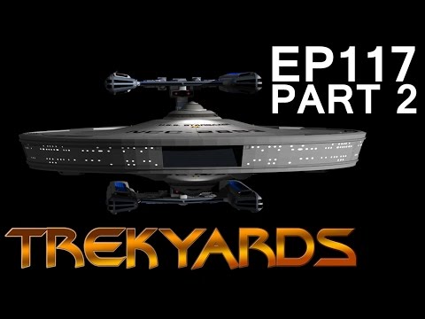 Trekyards EP117 - Constellation Class (Part 2)