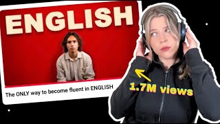 English Teacher Reacts to viral video "The ONLY way to become fluent in ENGLISH" (it doesn’t work)
