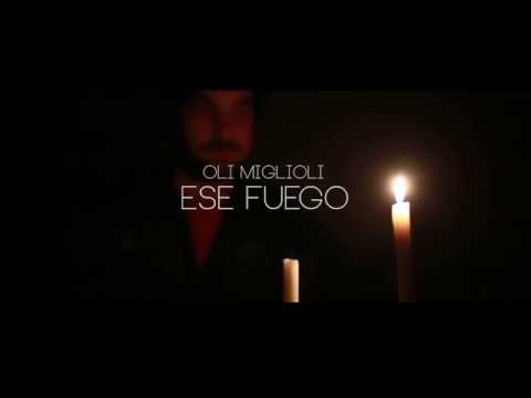 Oli Miglioli - Ese Fuego (Video Oficial)