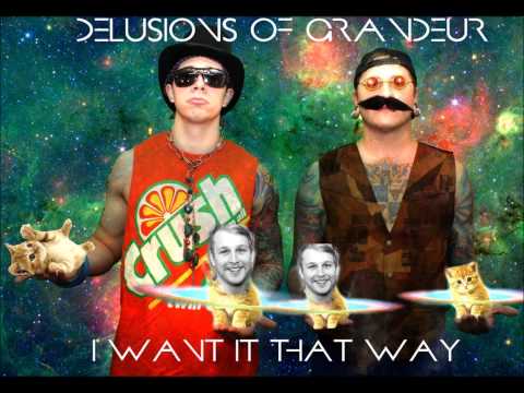 Delusions of Grandeur - I Want It That Way