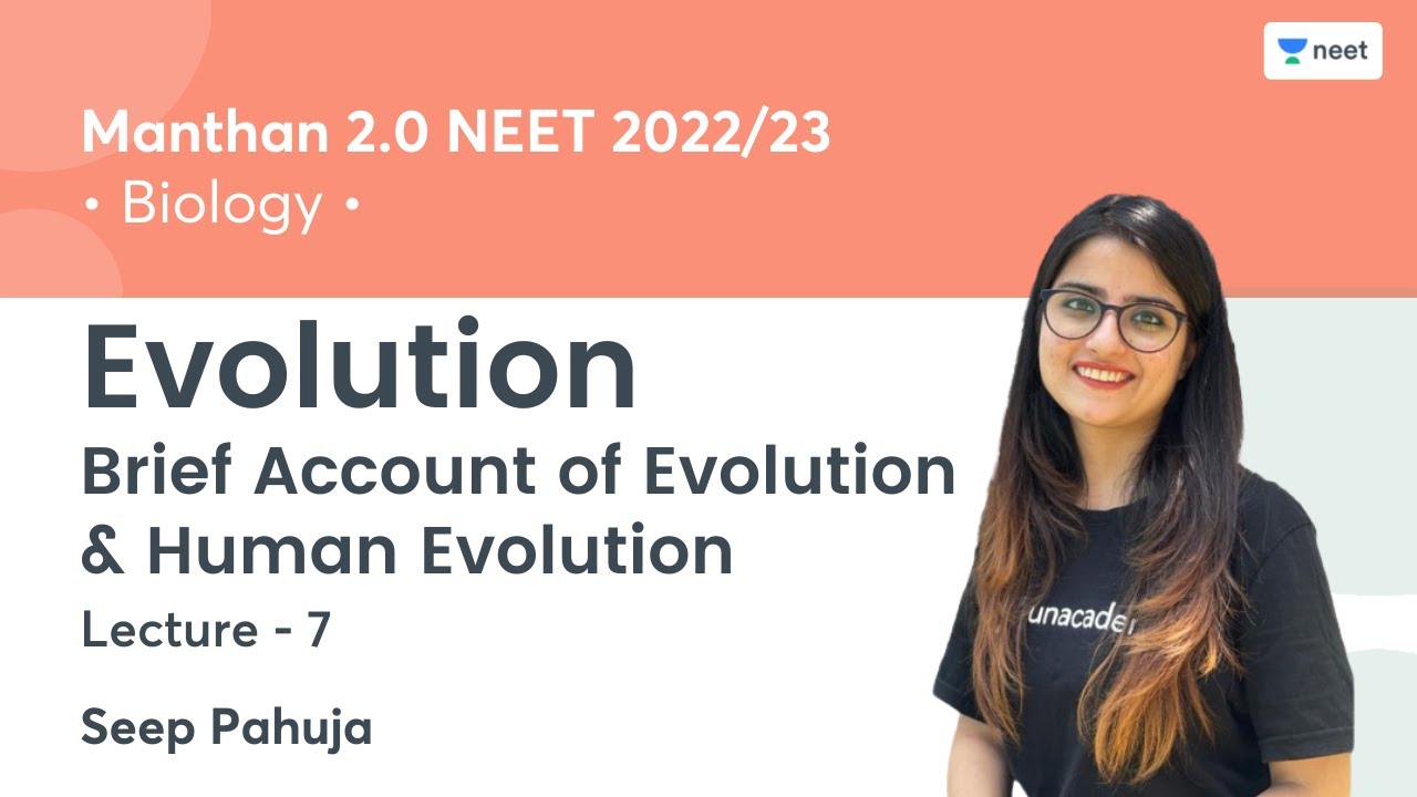 Evolution | Brief Account of Evolution & Human Evolution | L7 | NEET 2022/23 | Seep Pahuja
