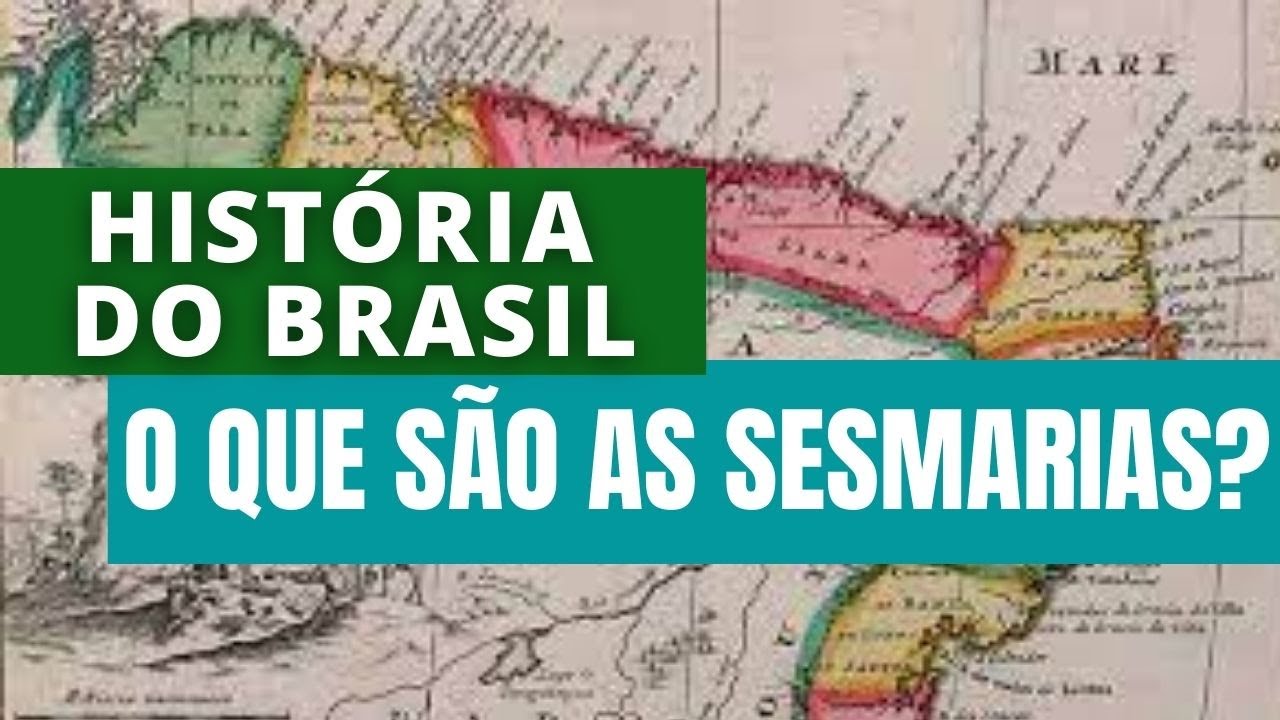 O QUE SÃO AS SESMARIAS? - HISTÓRIA EM GOTAS