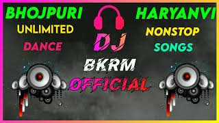 Bhojpuri Vs Haryanvi Unlimited Nonstop Dance Songs Dj BkrM Bikram