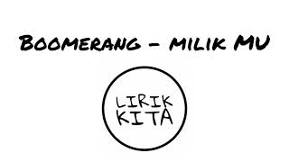 Download lagu BOOMERANG - MILIKMU (Lirik Lagu) mp3