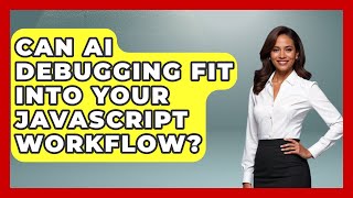 Can AI Debugging Fit Into Your JavaScript Workflow? - Learning To Code With AI