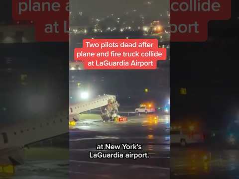 Two pilots dead after plane and fire truck collide at LaGuardia Airport