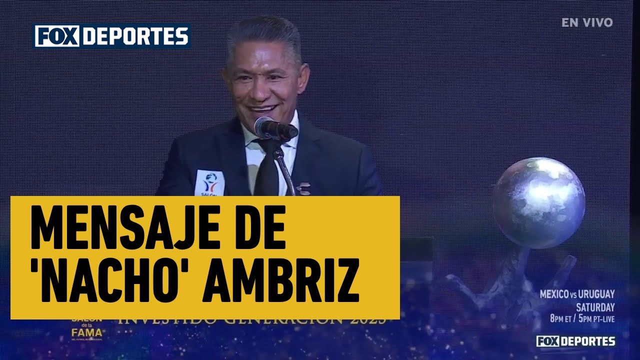 ⚽ Mensaje de IGNACIO 'NACHO' AMBRIZ como nuevo Salón de la Fama del Futbol | #LaCasaDeLosInmortales