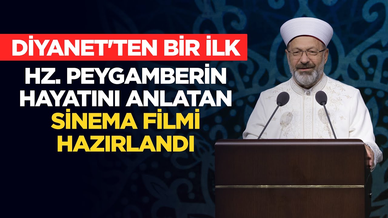 Diyanet’ten bir ilk: Hz. Peygamberin hayatını anlatan sinema filmi hazırlandı