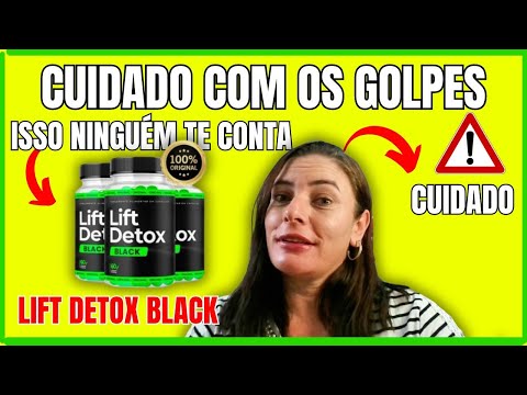 LIFT DETOX BLACK Lift Detox Black: Funciona? Benefícios do Lift Detox Caps! Cuidado com Lift Detox!
