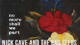 Nick Cave And The Bad Seeds - And No More Shall We Part