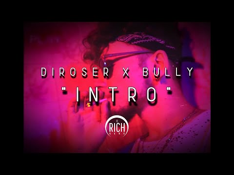 DIROSER X BULLY - INTRO  ( VIDEOCLIP OFICIAL )