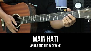 Download lagu Main Hati - Andra and the BackBone | Tutorial Chord Gitar Mudah dan Lirik mp3 Download lagu Main Hati - Andra and the BackBone | Tutorial Chord Gitar Mudah dan Lirik mp3