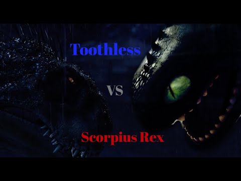 Toothless VS Scorpius Rex - Here We Go
