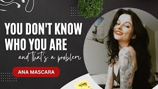 You Don’t Know Who You Are…And That’s a Problem