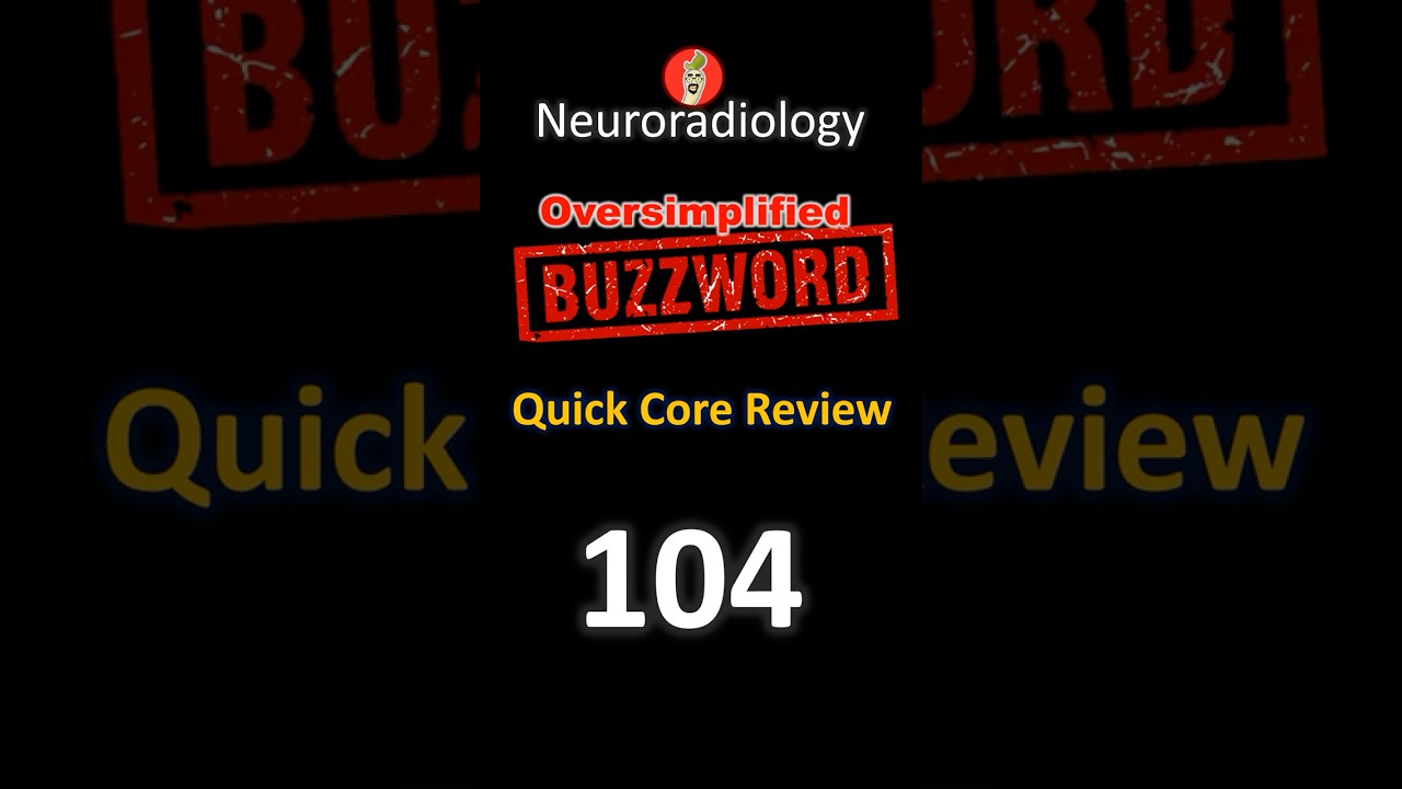 Buzzword Neuro Core Exam Case #104