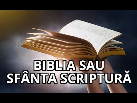 BIBLIA – Tot ce trebuie să știi despre SFÂNTA SCRIPTURĂ