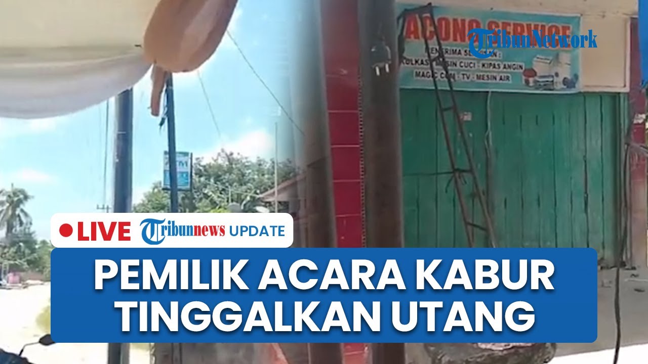 LIVE: Viral Video Pemilik Acara Khitanan Diduga Kabur seusai Pesta, Tinggalkan Utang Rp 12 Juta