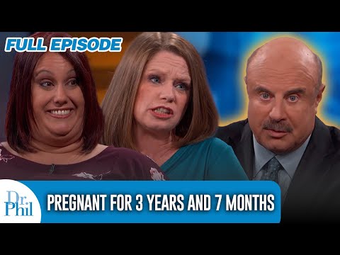 Pregnant for 3 Years and 7 Months? | FULL EPISODE | Dr. Phil