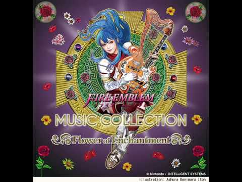 Most definitely NOT a Fire Emblem Premium Arrangement ~ Flower of Enchantment 