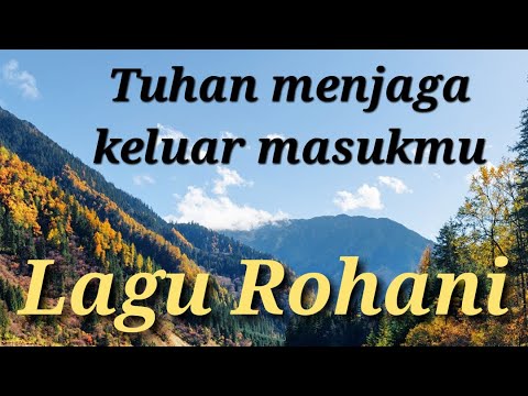 Tuhan menjaga keluar masukmu || Lagu Rohani Kristen 2021 - Official Video Music