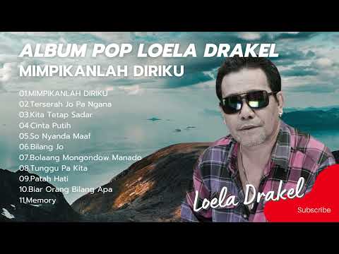 Album Pop Loela Drakel - Bukan Karna Terpaksa - Lagu Manado Terbaik 2022