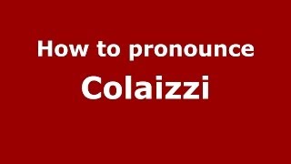 How to pronounce Colaizzi