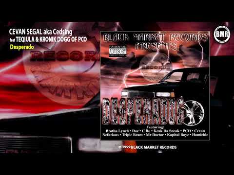 Cevan Segal aka Cedsing ft Teqiula & Kronik Dogg Of PCO - Desperado (Official Audio)